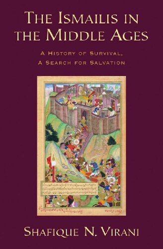 The Ismailis In The Middle Ages A History Of Survival A Search For Salvation 1st Edition Shafique N Virani