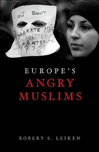 Europes Angry Muslims The Revolt Of The Second Generation 1st Edition Robert Leiken