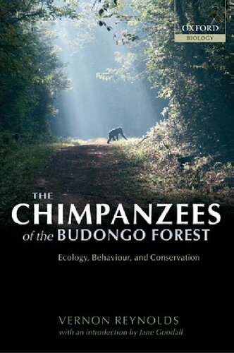 The Chimpanzees Of The Budongo Forest Ecology Behaviour And Conservation Oxford Biology 1st Edition Vernon Reynolds