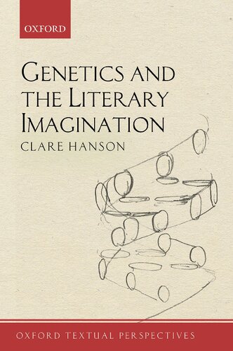 Genetics And The Literary Imagination Oxford Textual Perspectives Clare Hanson