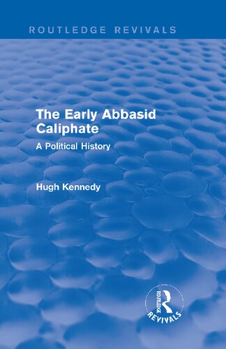 The Early Abbasid Caliphate A Political History Hugh Kennedy
