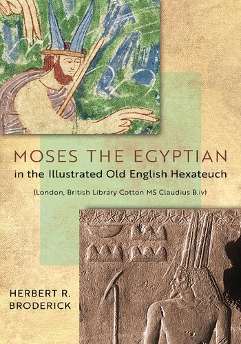 Moses The Egyptian In The Illustrated Old English Hexateuch London British Library Cotton Ms Claudius Biv Herbert R Broderick