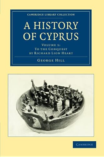 A History Of Cyprus Volume 1 Illustrated George Hill