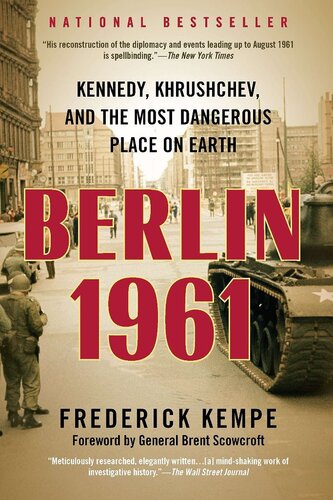 Berlin 1961 Kennedy Khrushchev And The Most Dangerous Place On Earth Frederick Kempe