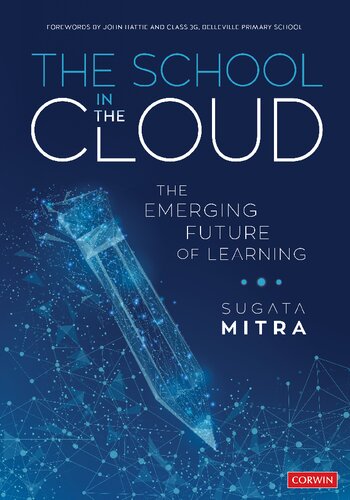 The School In The Cloud The Emerging Future Of Learning 1st Edition Sugata Mitra