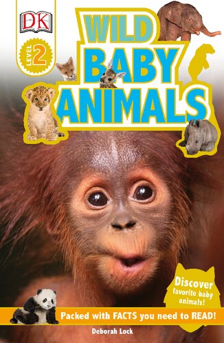 Dk Readers L2 Wild Baby Animals Discover Animals First Year Dk Readers Level 2 Illustrated Karen Wallace