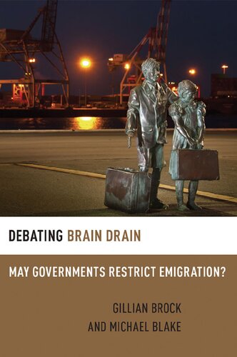 Debating Brain Drain May Governments Restrict Emigration Gillian Brock