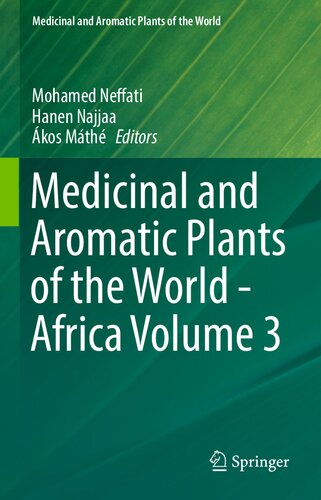 Medicinal And Aromatic Plants Of The World Africa Volume 3 Medicinal And Aromatic Plants Of The World 3 1st Ed 2017 Mohamed Neffati Editor
