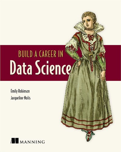 Build A Career In Data Science 1st Edition Emily Robinson Jacqueline Nolis