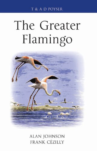 The Greater Flamingo Poyser Monographs 1st Edition Alan Johnson