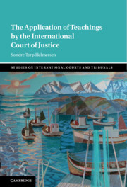 The Application Of Teachings By The International Court Of Justice Sondre Torp Helmersen