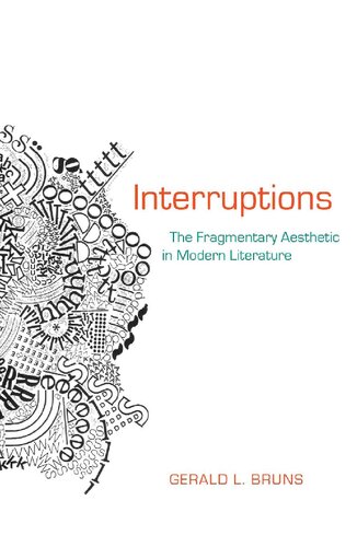Interruptions The Fragmentary Aesthetic In Modern Literature Gerald L Bruns
