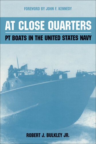 At Close Quarters Pt Boats In The United States Navy Robert J Bulkley