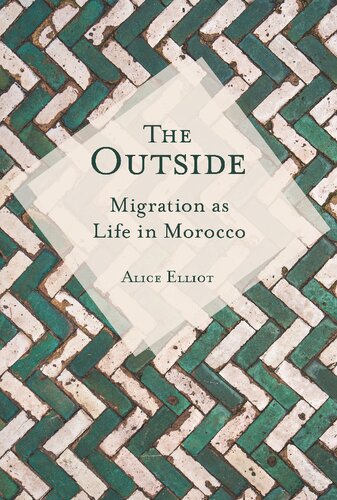 The Outside Migration As Life In Morocco Alice Elliot