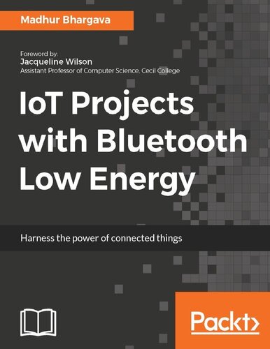Iot Projects With Bluetooth Low Energy 1st Edition Madhur Bhargava