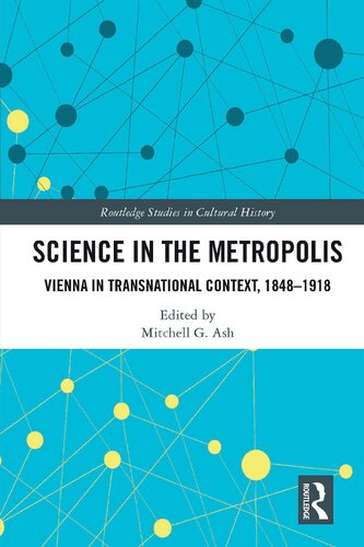 Science In The Metropolis Vienna In Transnational Context 18481918 Mitchell G Ash