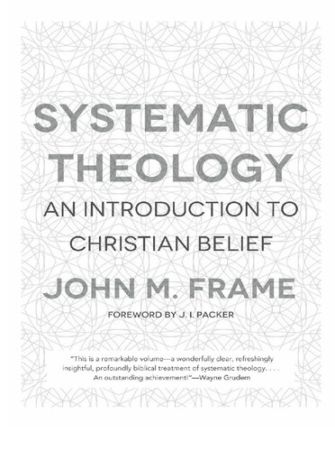 Systematic Theology An Introduction To Christian Belief 1st Edition John M Frame