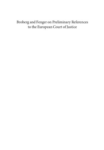 Broberg And Fenger On Preliminary References To The European Court Of Justice 3rd Edition Morten Broberg