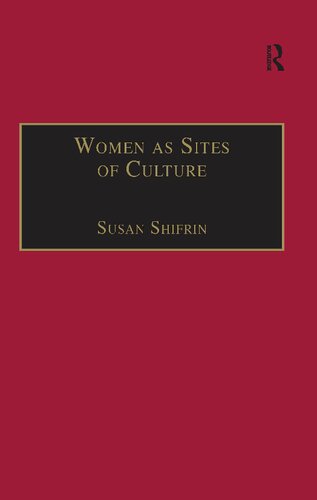 Women As Sites Of Culture Womens Roles In Cultural Formation From The Renaissance To The Twentieth Century Susan Shifrin