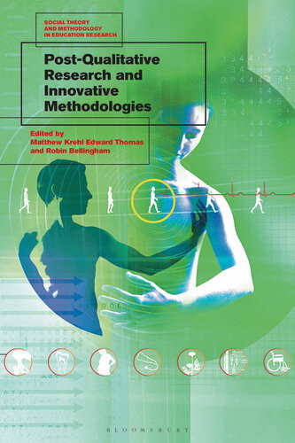 Postqualitative Research And Innovative Methodologies Matthew K E Thomas Robin Bellingham