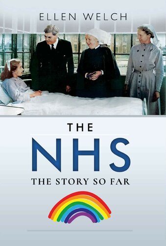 The Nhs The Story So Far Ellen Welch
