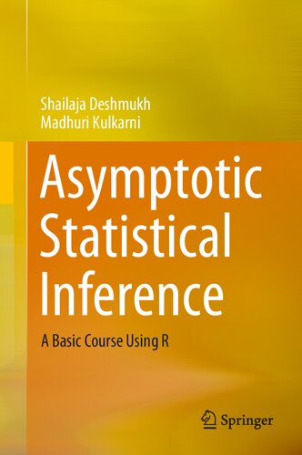 Asymptotic Statistical Inference A Basic Course Using R 1st Ed 2021 Shailaja Deshmukh