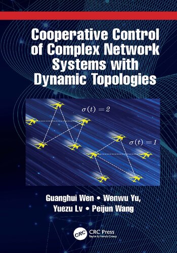Cooperative Control Of Complex Network Systems With Dynamic Topologies 1st Edition Guanghui Wen