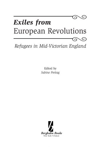 Exiles From European Revolutions Refugees In Midvictorian England Sabine Freitag