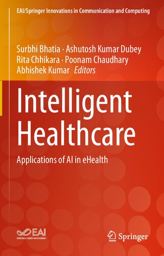 Intelligent Healthcare Applications Of Ai In Ehealth Surbhi Bhatia