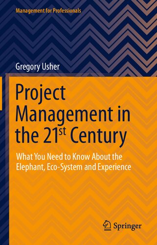 Project Management In The 21st Century What You Need To Know About The Elephant Ecosystem And Experience Gregory Usher
