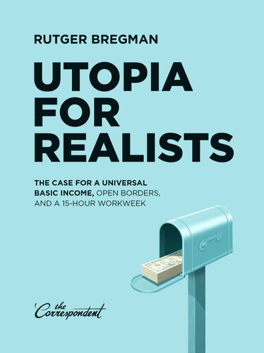 Utopia For Realists Rutger Bregman