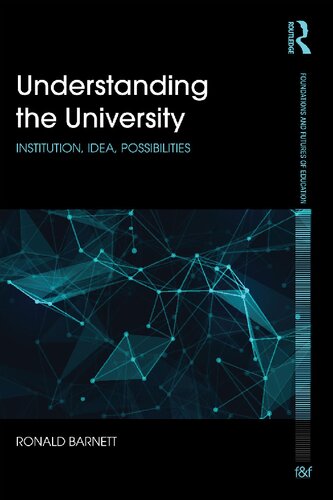 Understanding The University Institution Idea Possibilities 1st Edition Ronald Barnett