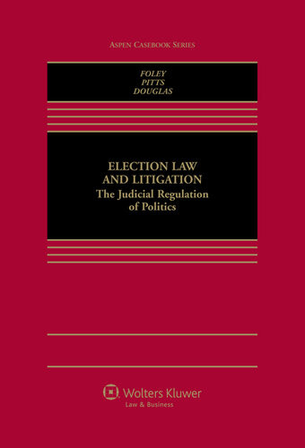 Election Law And Litigation Edward B Foley