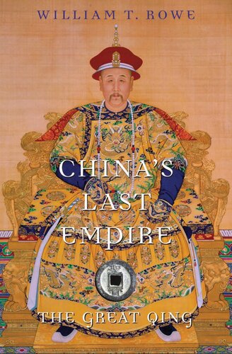 Chinas Last Empire The Great Qing 1st Edition William T Rowe
