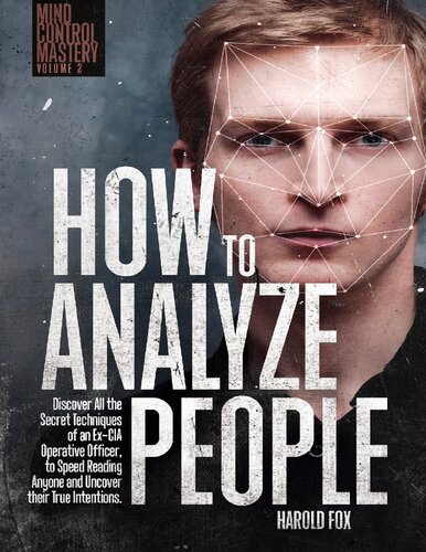 How To Analyze People Discover All The Secret Techniques Of An Excia Operative Officer To Speed Reading Anyone And Uncover Their True Intentions Harold Fox