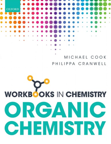 Workbook In Organic Chemistry Michael Cook Philippa Cranwell