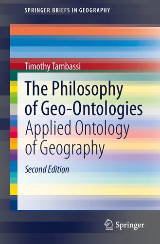 The Philosophy Of Geoontologies Applied Ontology Of Geography 2nd Edition Timothy Tambassi