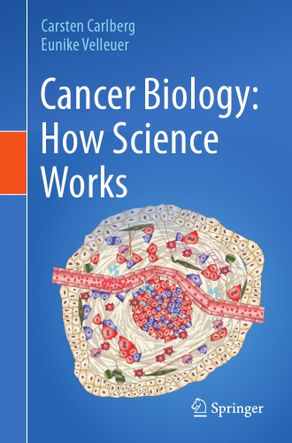 Cancer Biology How Science Works 1st Carsten Carlberg Eunike Velleuer