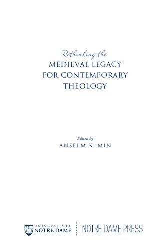 Rethinking The Medieval Legacy For Contemporary Theology Anselm K Min