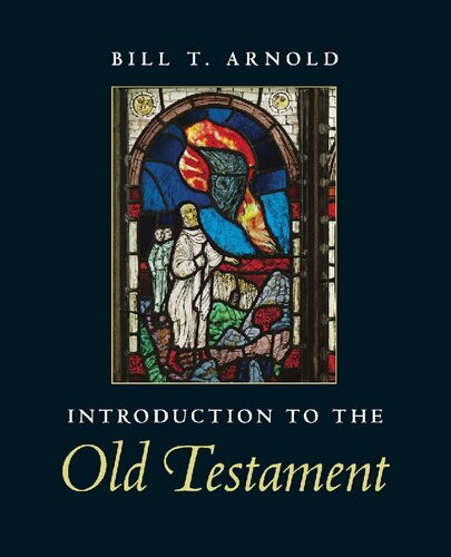 Introduction To The Old Testament Bill T Arnold
