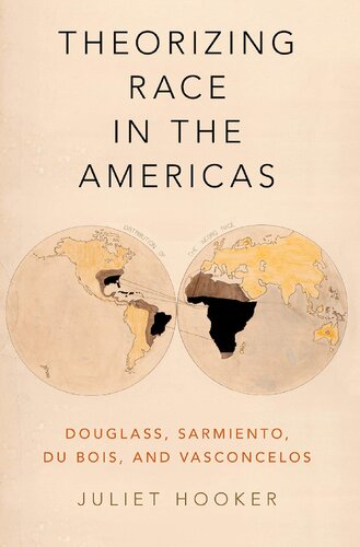 Theorizing Race In The Americas Douglass Sarmiento Du Bois And Vasconcelos 1st Edition Juliet Hooker