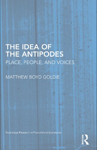 The Idea Of The Antipodes Place People And Voices Matthew Boyd Goldie