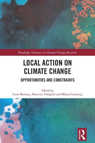 Local Action On Climate Change Opportunities And Constraints 1st Edition Susie Moloney Editor