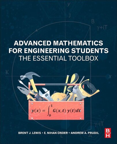 Advanced Mathematics For Engineering Students The Essential Toolbox 1st Edition Brent J Lewis