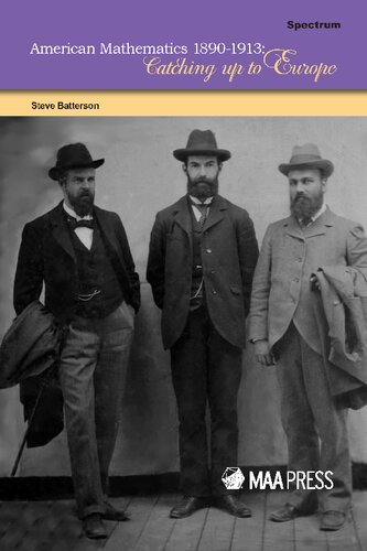 American Mathematics 18901913 Catching Up To Europe Spectrum Steve Batterson Author
