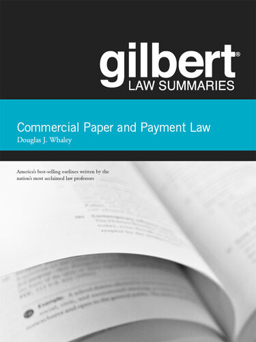 Gilbert Law Summaries On Commercial Paper And Payment Law 17th Edition Douglas Whaley