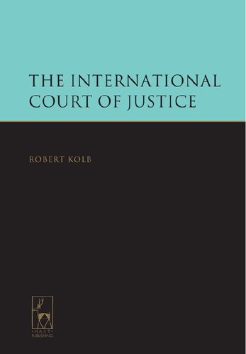 The International Court Of Justice Robert Kolb