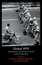 Global 1979 Geographies And Histories Of The Iranian Revolution Arang Keshavarzian