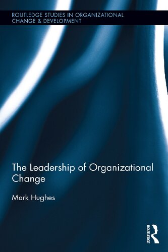 The Leadership Of Organizational Change Mark Hughes