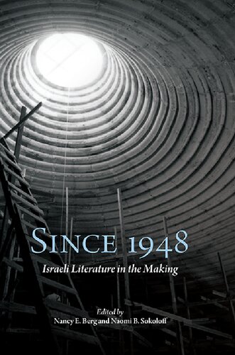 Since 1948 Israeli Literature In The Making 1st Edition Nancy E Berg Editor
